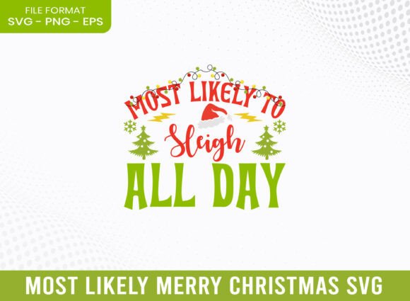 Most Likely Sleigh All Merry Christmas Graphics for Crafts