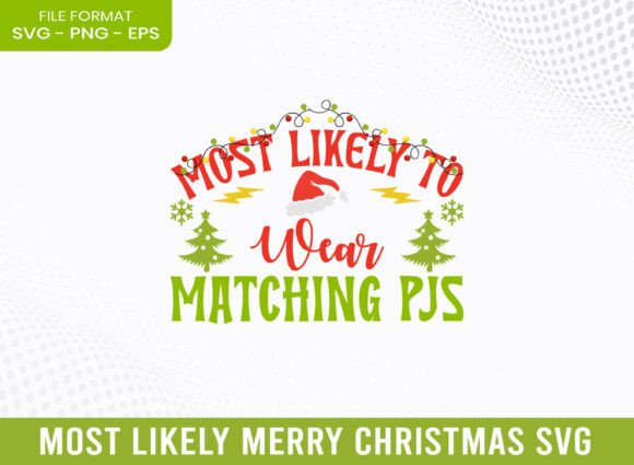 Most Likely Wear PJ's Merry Christmas Crafts & Graphics Review