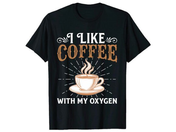 Oxygen Coffee Lover T-Shirt Graphics & Designs