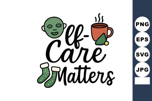 Self Care Matters Motivational Phrase Graphics and Illustrations